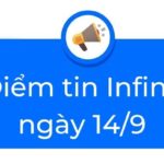 Điểm tin Infina ngày 14/9