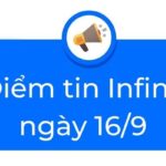 Điểm tin Infina ngày 16/9