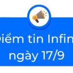 Điểm tin Infina ngày 17/9