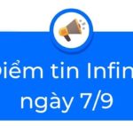 Điểm tin Infina ngày 7/9