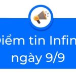 Điểm tin Infina ngày 9/9