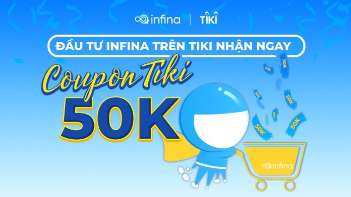Đầu tư Infina tặng ngay voucher 50k Tiki