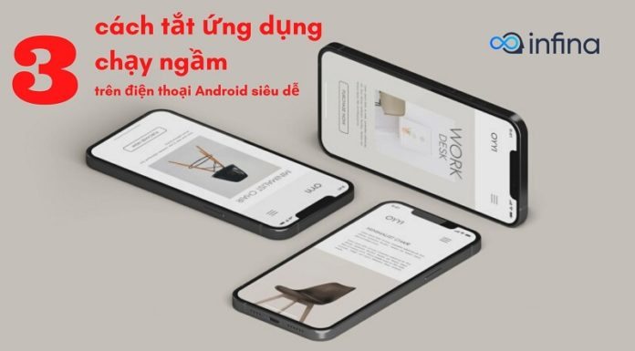 TOP 3 cách tắt ứng dụng chạy ngầm trên điện thoại Android mà bạn cần biết 3 cách tắt ứng dụng chạy ngầm