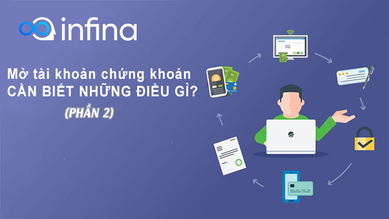 Có bao nhiêu cách mở tài khoản chứng khoán? Có mất phí không?