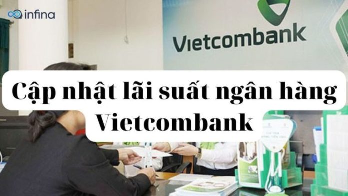 Lãi suất ngân hàng Vietcombank cao nhất hiện nay 04/2024