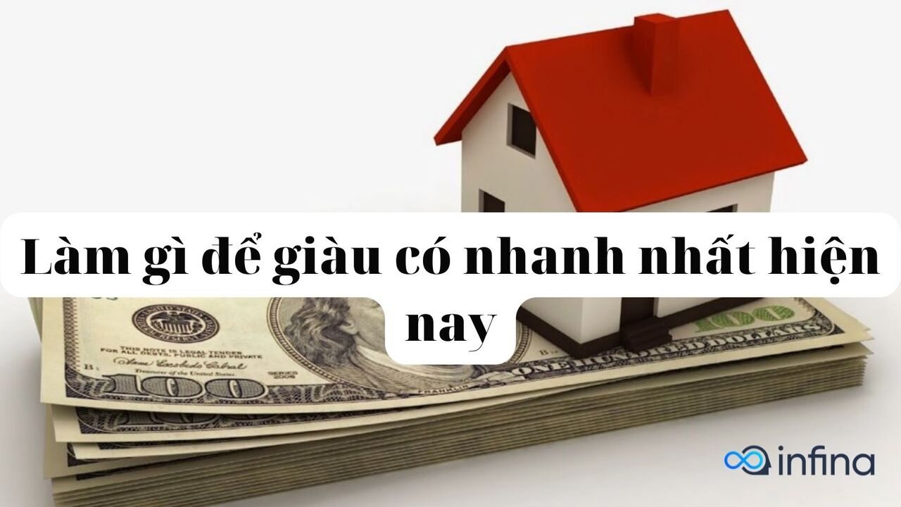 Nên đầu tư vào lĩnh vực gì để kiếm tiền nhanh nhất? 
