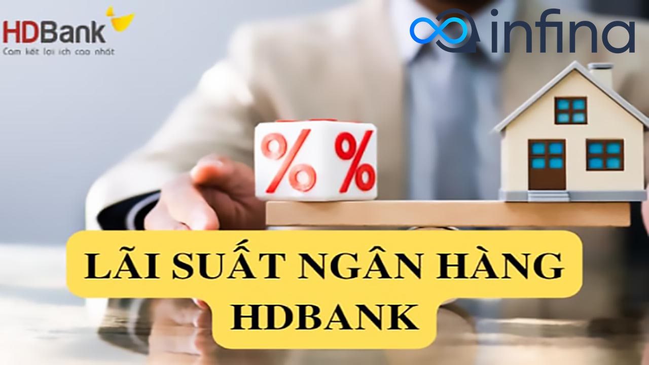 Lãi suất ngân hàng HDBank cao nhất cập nhật 04/2024