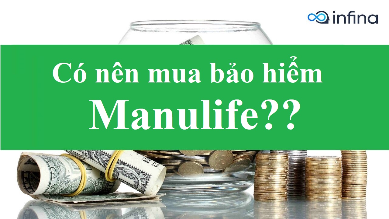 Bảo hiểm nhân thọ Manulife: Giải pháp tài chính và bảo vệ sức khỏe hoàn hảo