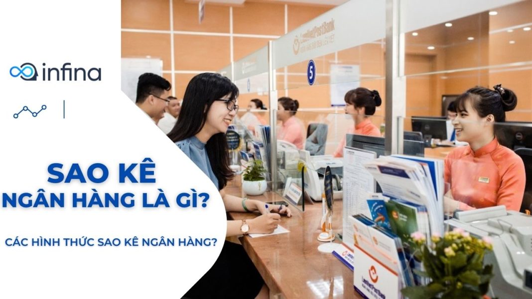 Sao kê ngân hàng là gì? Hiện nay có những loại sao kê ngân hàng nào? một tuyên bố là gì?