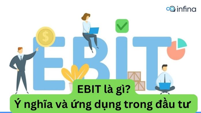 EBIT là gì và ứng dụng như thế nào trong đầu tư chứng khoán?