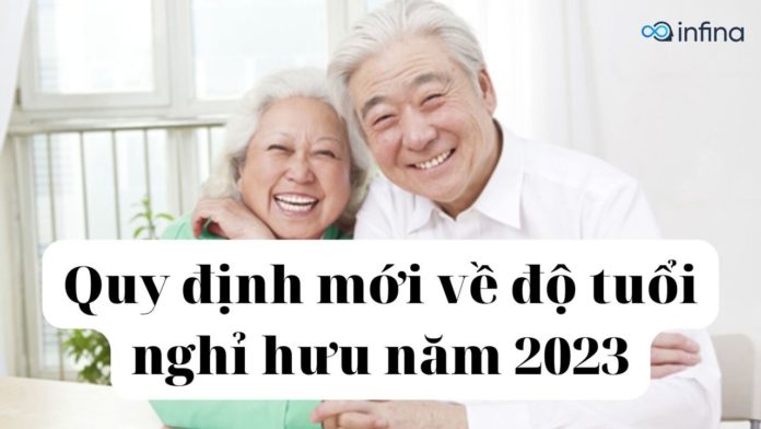 Quy định mới về độ tuổi nghỉ hưu năm 2023 như thế nào?